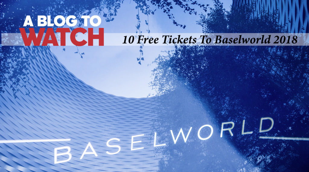 Baselworld 2018 10 张免费门票